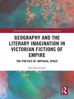 cover image of Geography and the Literary Imagination in Victorian Fictions of Empire